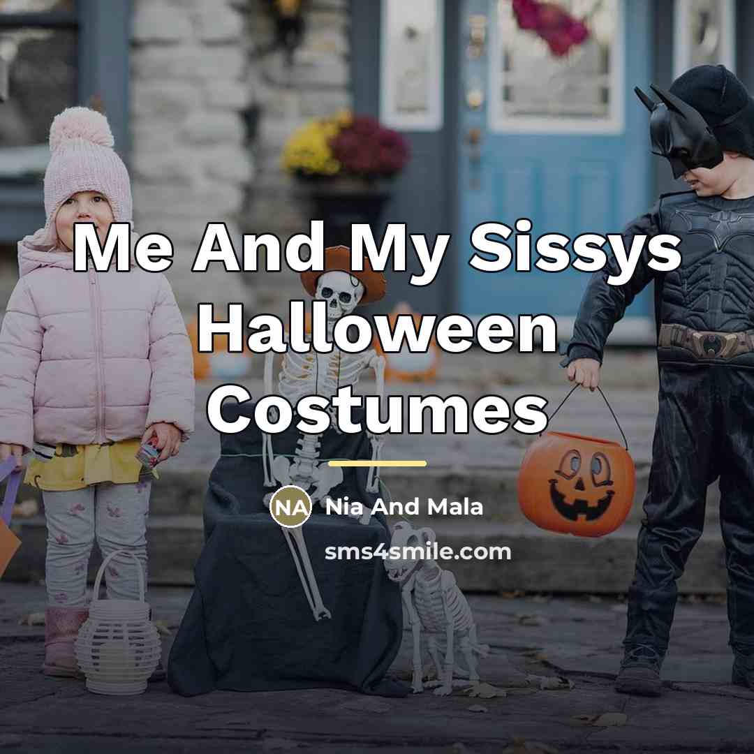 “Me And My Sissys Halloween Costumes…” quote by Nia And Mala