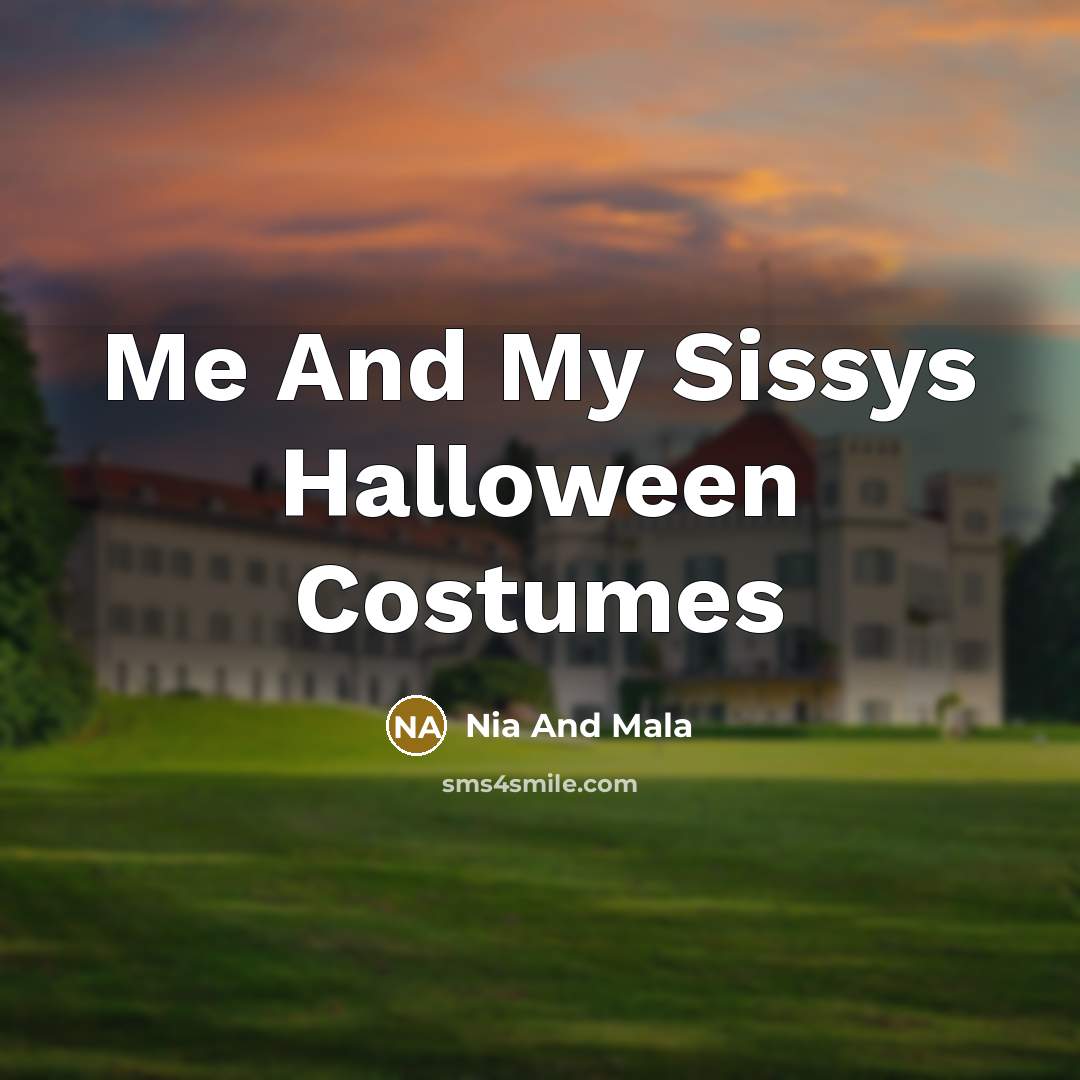 “Me And My Sissys Halloween Costumes” quote by Nia And Mala