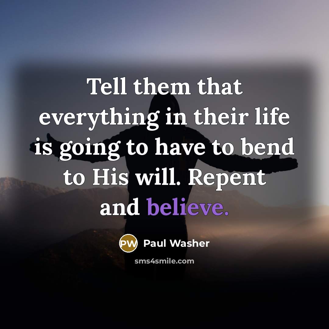 “Tell them that everything in their life is going to…” quote by Paul Washer