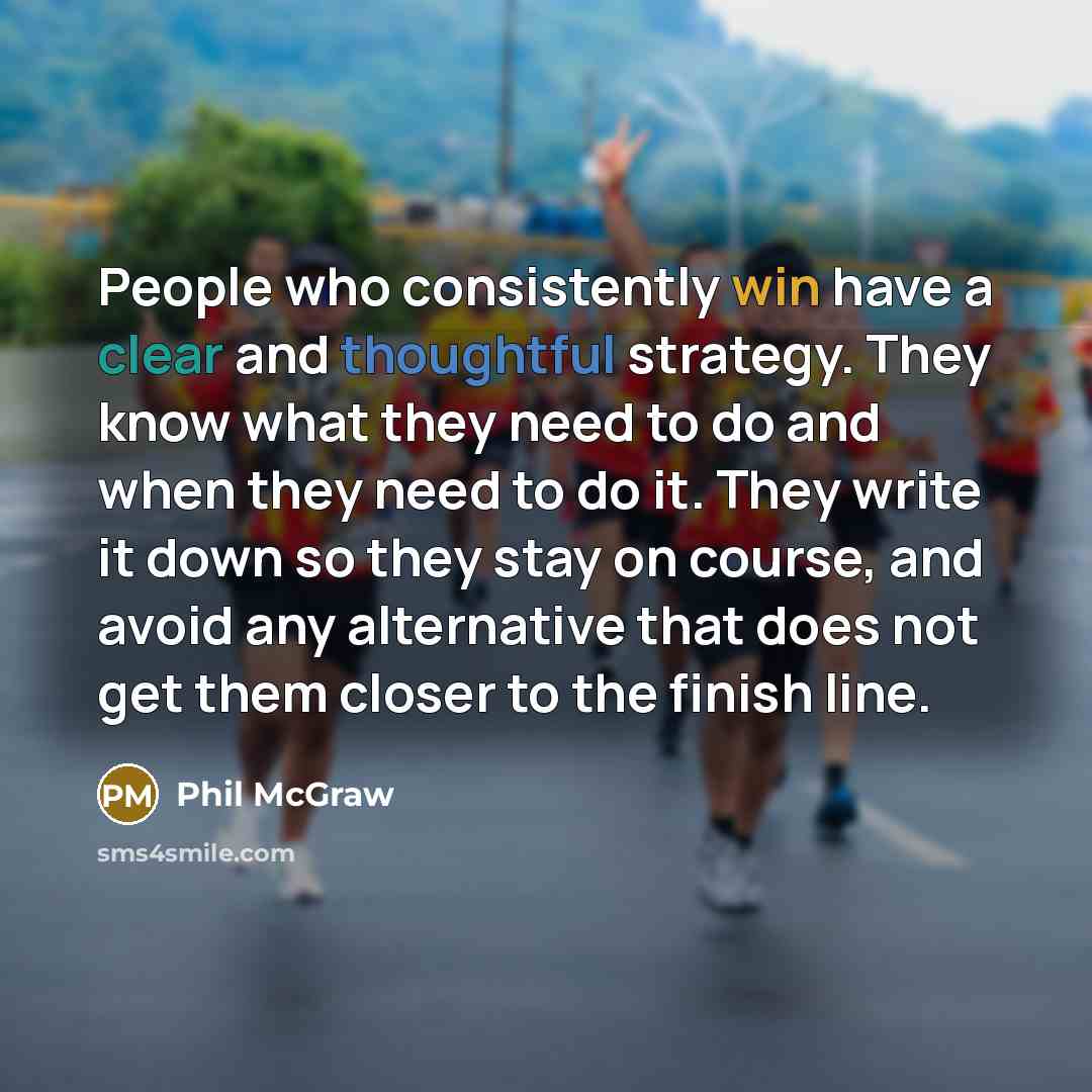 “People who consistently win have a clear and thoughtful strategy.…” quote by Phil McGraw