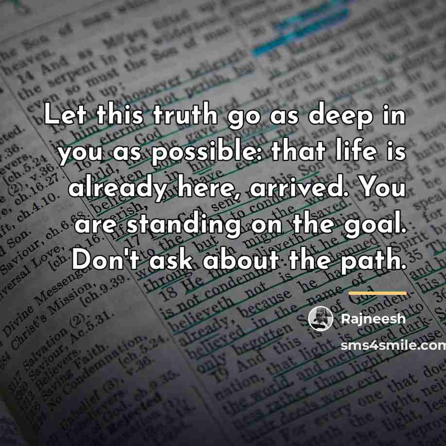 “Let this truth go as deep in you as possible:…” quote by Rajneesh