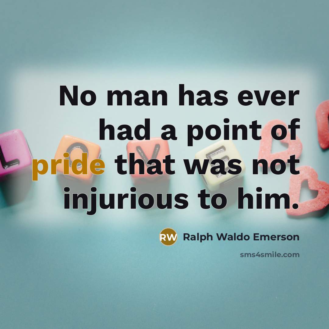 “No man has ever had a point of pride that…” quote by Ralph Waldo Emerson