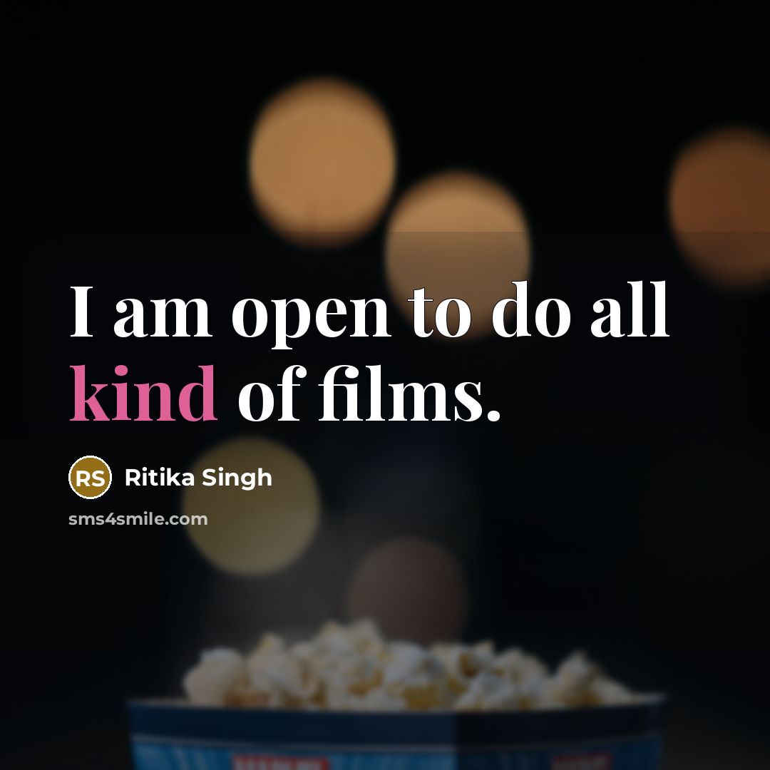“I am open to do all kind of films.…” quote by Ritika Singh