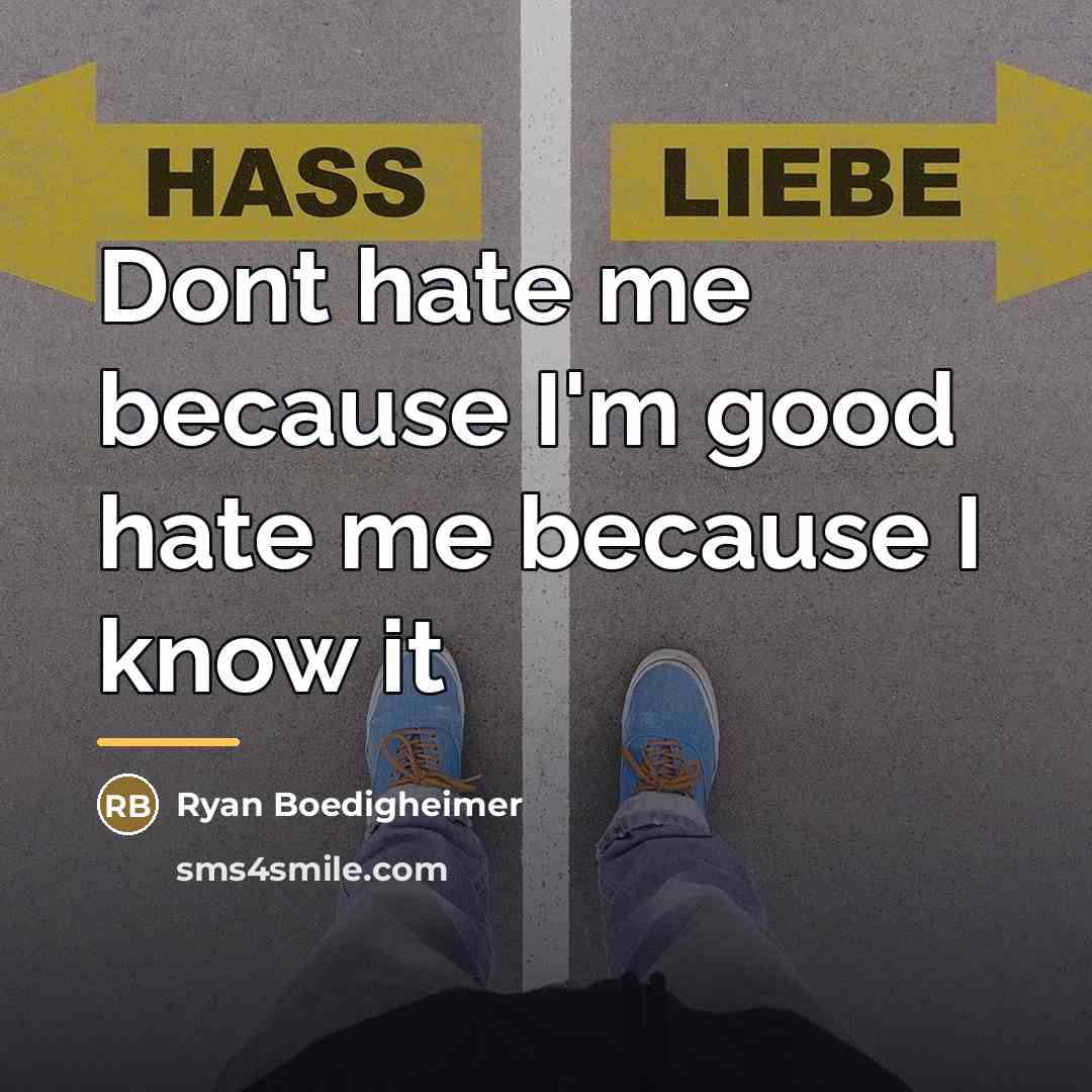 “Dont hate me because I'm good hate me because I…” quote by Ryan Boedigheimer