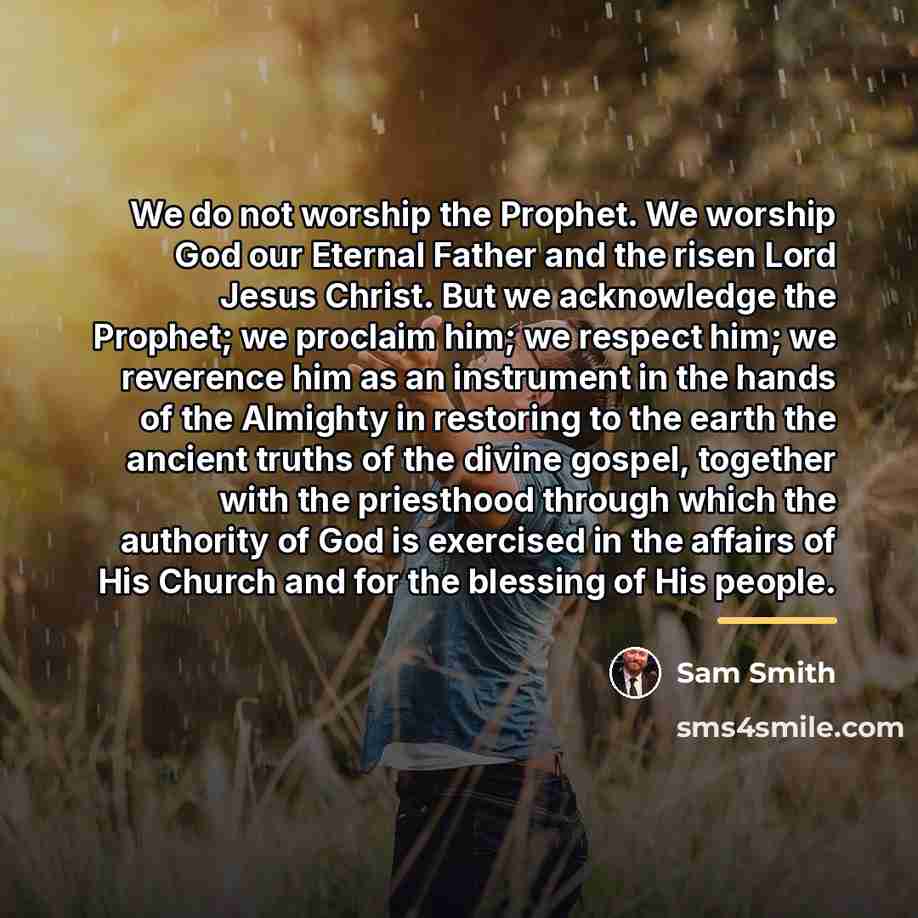 “We do not worship the Prophet. We worship God our…” quote by Sam Smith