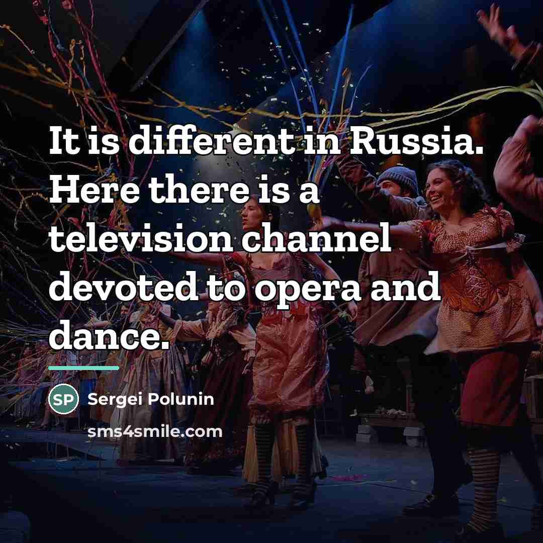 “It is different in Russia. Here there is a television…” quote by Sergei Polunin