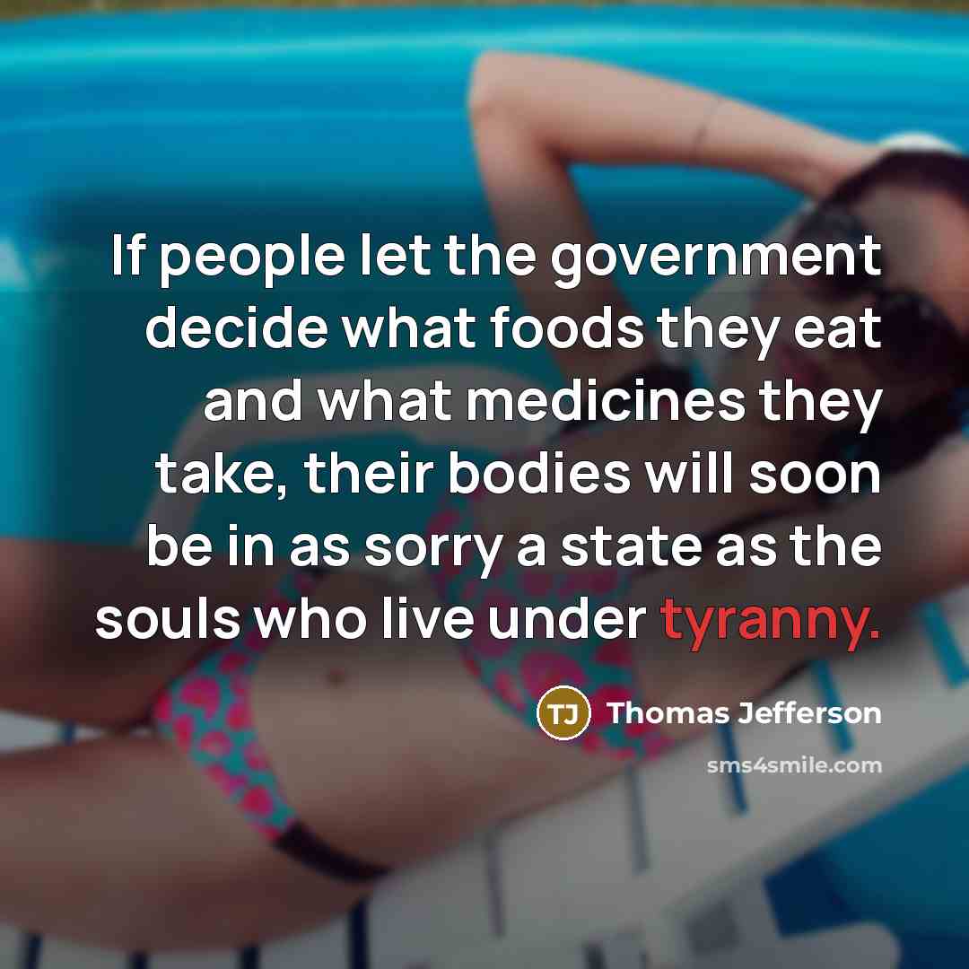 “If people let the government decide what foods they eat…” quote by Thomas Jefferson