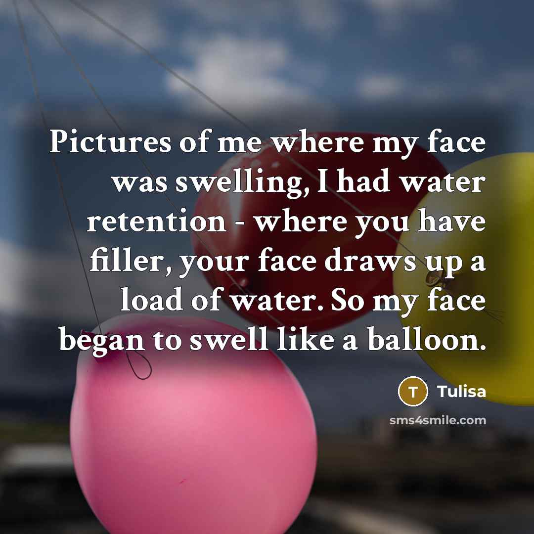 “Pictures of me where my face was swelling, I had…” quote by Tulisa