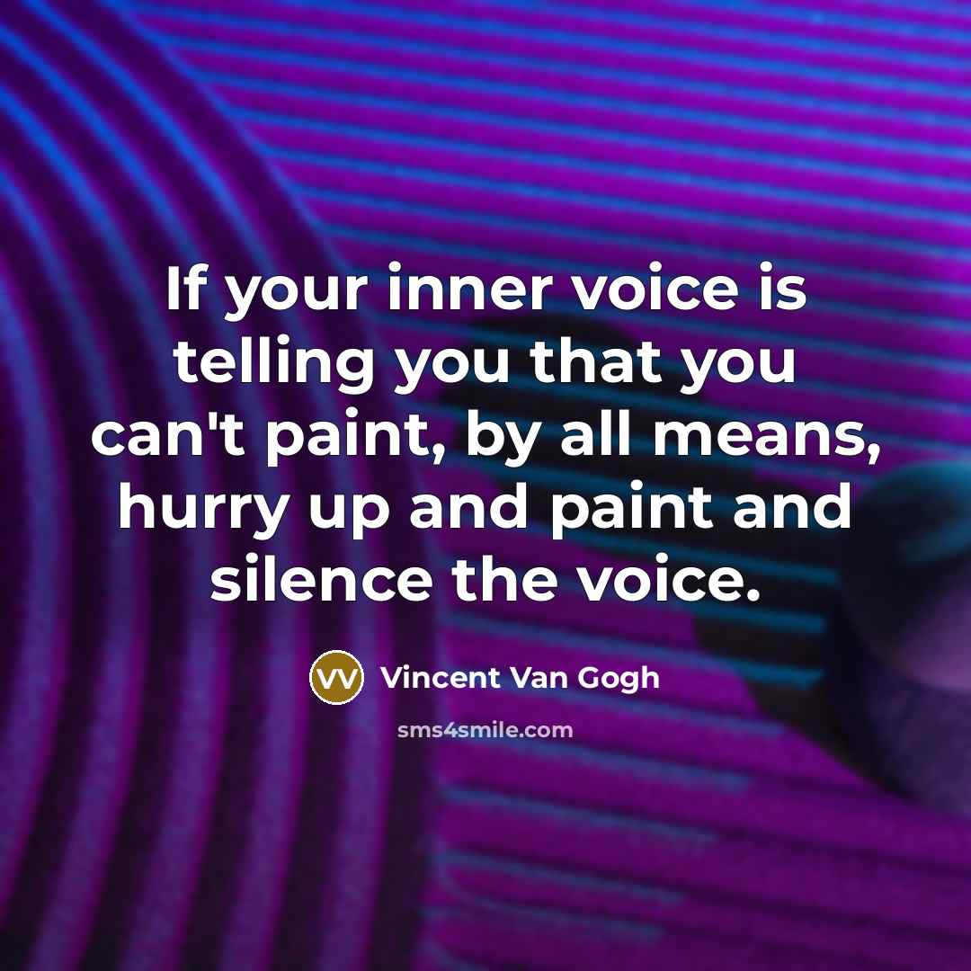 “If your inner voice is telling you that you can't…” quote by Vincent Van Gogh