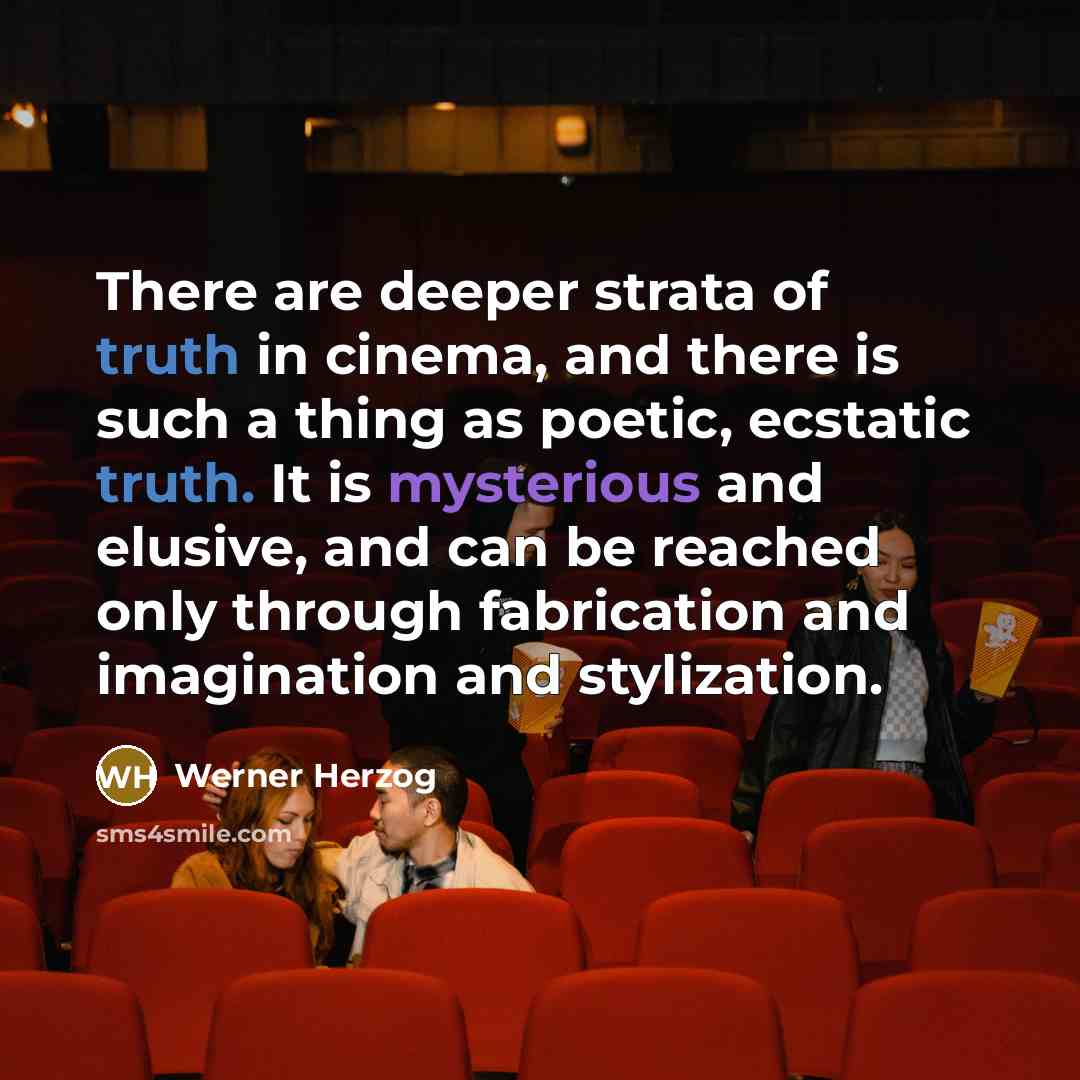 “There are deeper strata of truth in cinema, and there…” quote by Werner Herzog