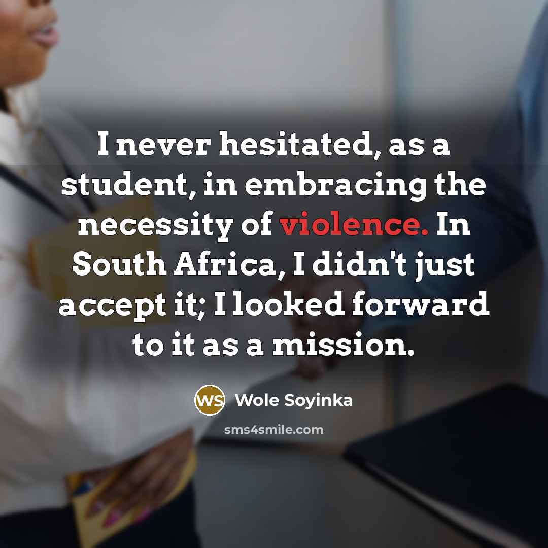 “I never hesitated, as a student, in embracing the necessity…” quote by Wole Soyinka