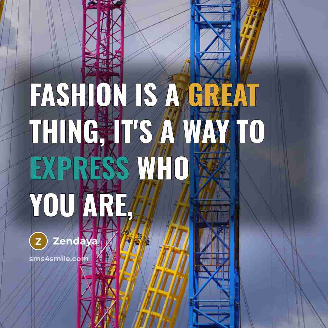 “Fashion is a great thing, it's a way to express…” quote by Zendaya
