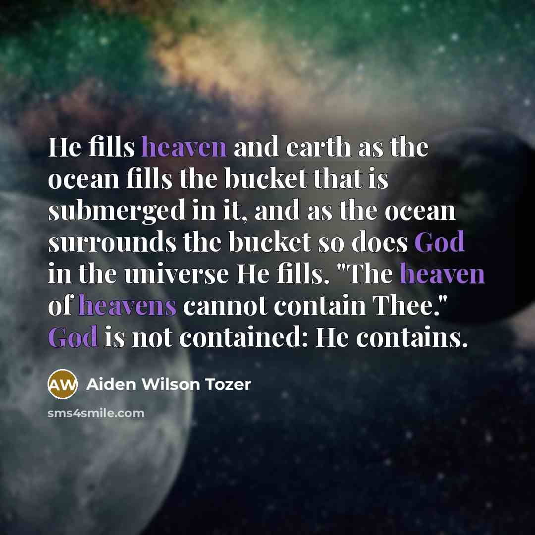 “He fills heaven and earth as the ocean fills the…” quote by Aiden Wilson Tozer