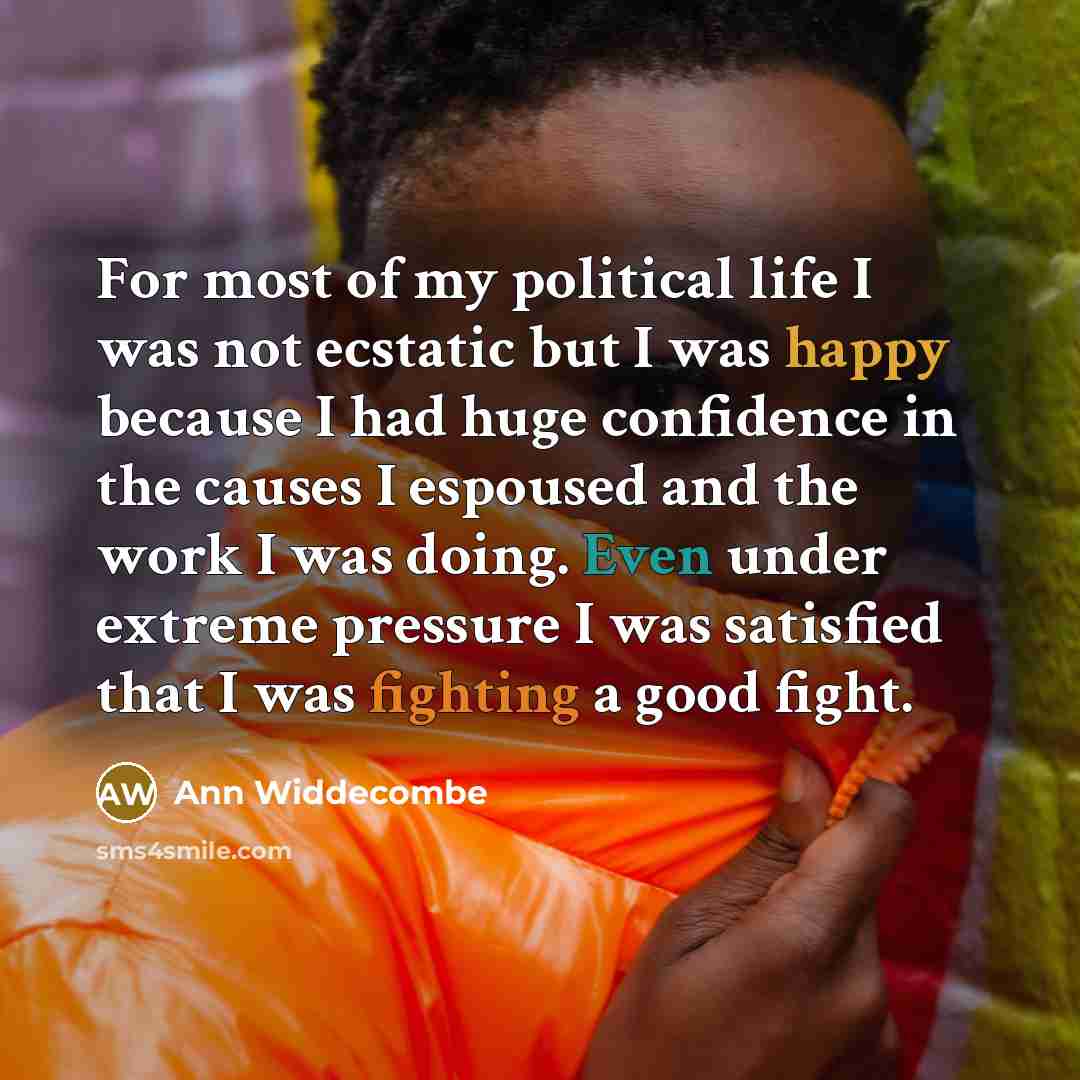 “For most of my political life I was not ecstatic…” quote by Ann Widdecombe