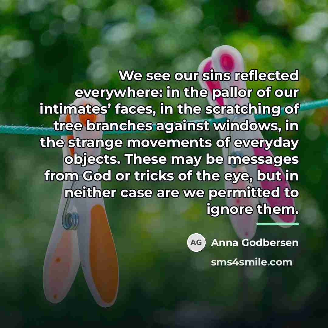“We see our sins reflected everywhere: in the pallor of…” quote by Anna Godbersen