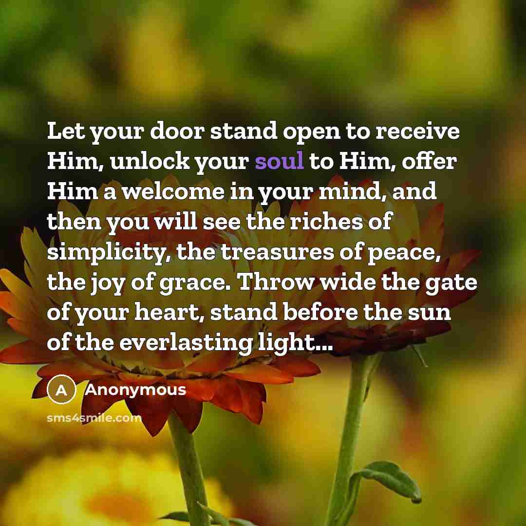 “Let your door stand open to receive Him, unlock your…” quote by Anonymous