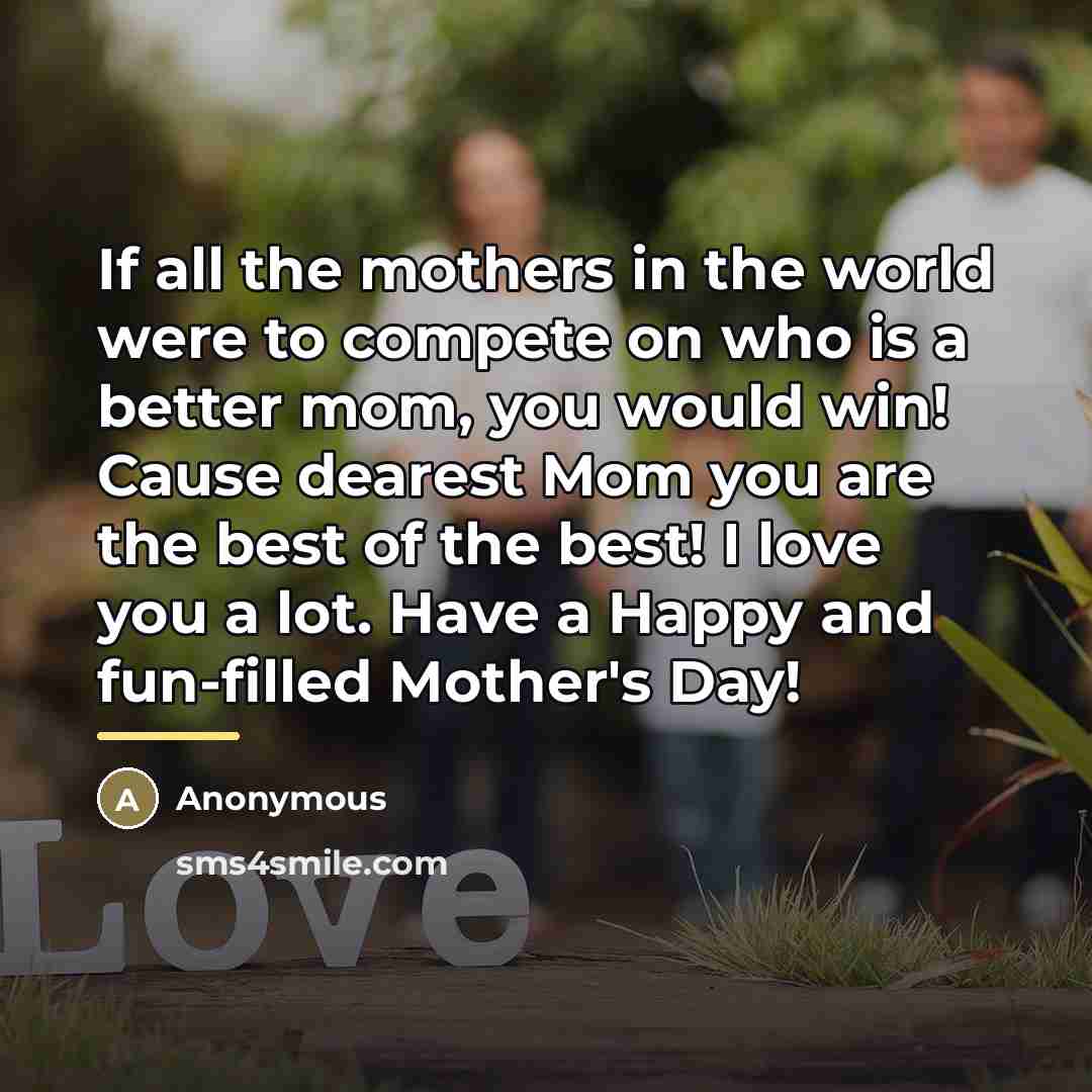 “If all the mothers in the world were to compete…” quote by Anonymous