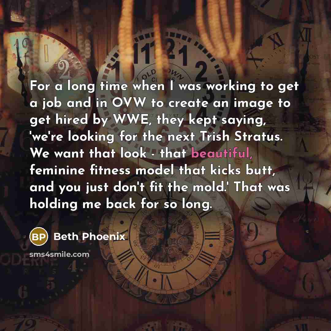 “For a long time when I was working to get…” quote by Beth Phoenix