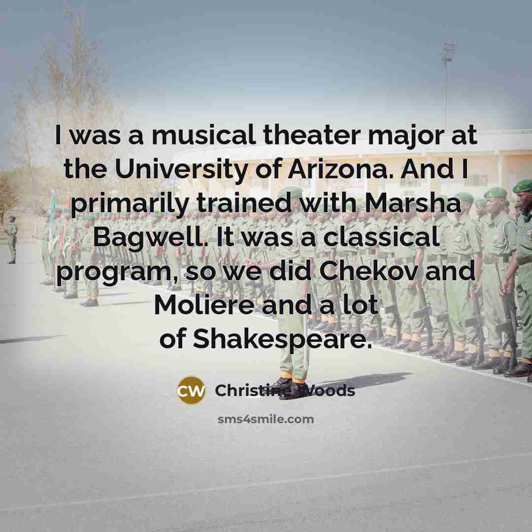 “I was a musical theater major at the University of…” quote by Christine Woods