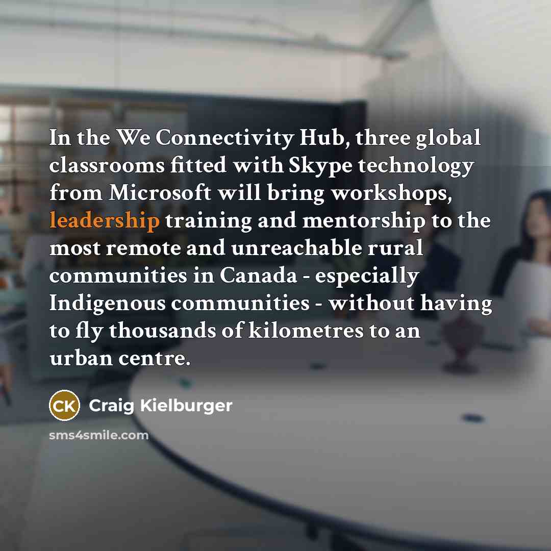 “In the We Connectivity Hub, three global classrooms fitted with…” quote by Craig Kielburger