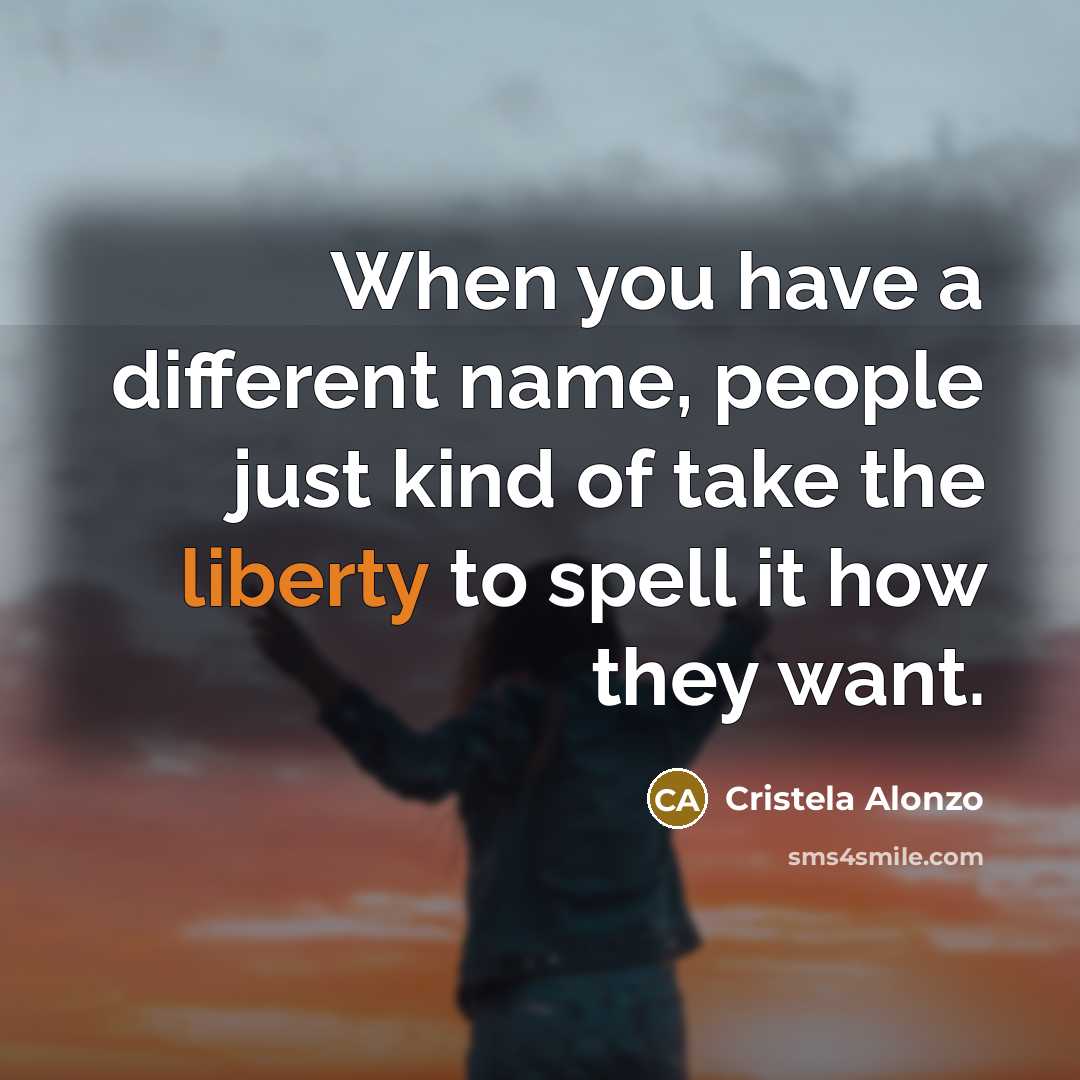“When you have a different name, people just kind of…” quote by Cristela Alonzo