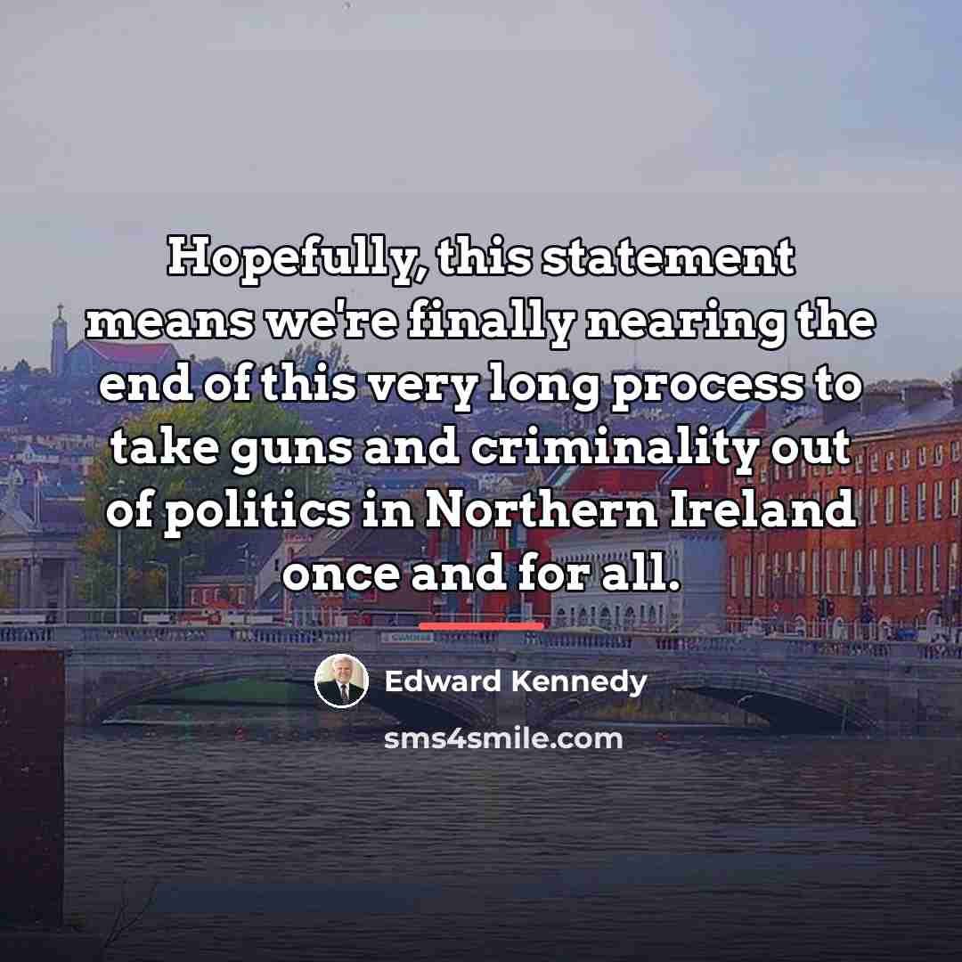 “Hopefully, this statement means we're finally nearing the end of…” quote by Edward Kennedy