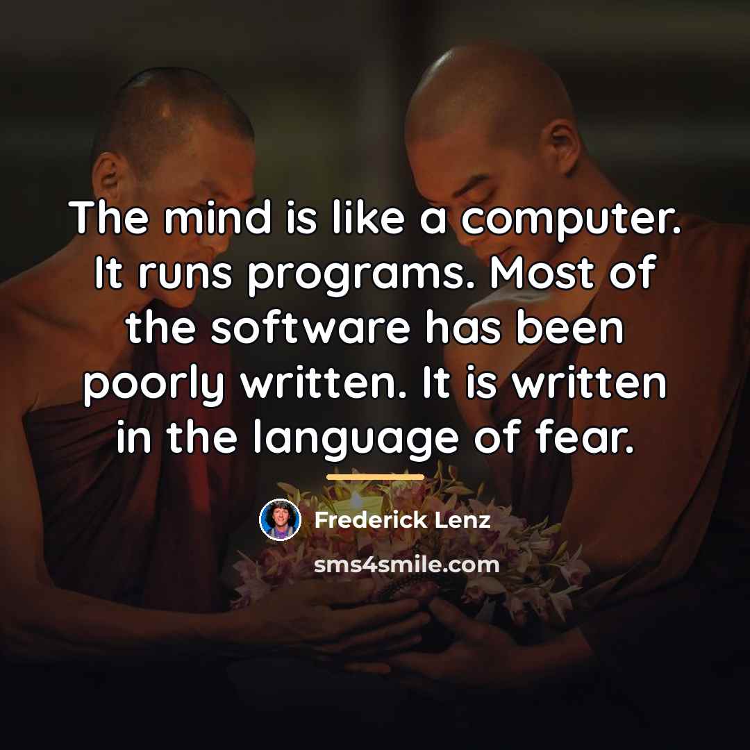 “The mind is like a computer. It runs programs. Most…” quote by Frederick Lenz