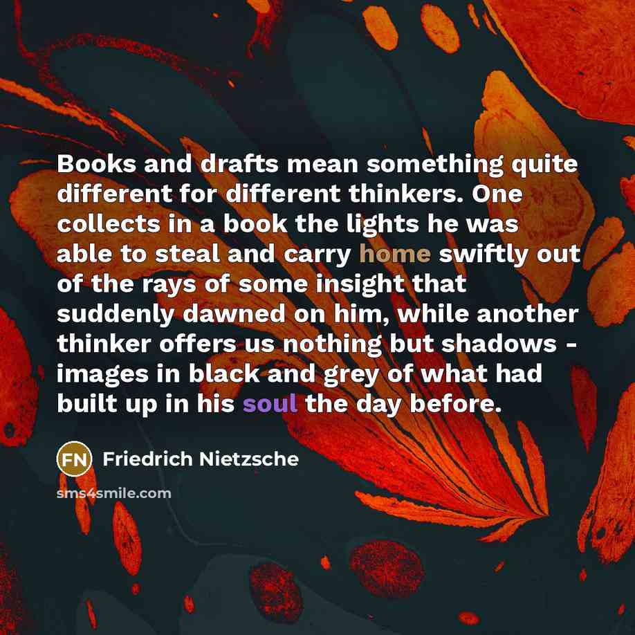 “Books and drafts mean something quite different for different thinkers.…” quote by Friedrich Nietzsche