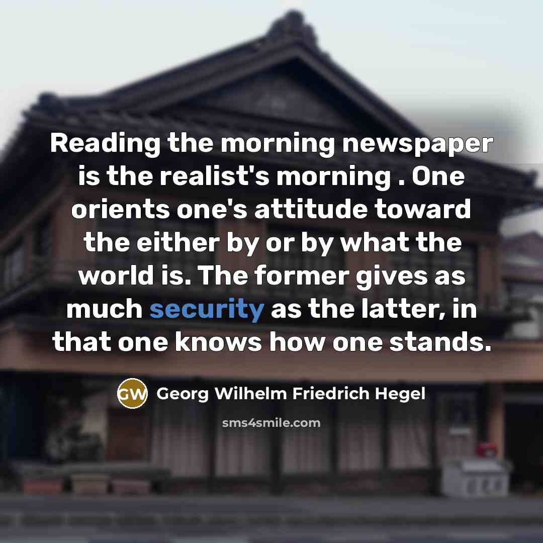 “Reading the morning newspaper is the realist's morning . One…” quote by Georg Wilhelm Friedrich Hegel