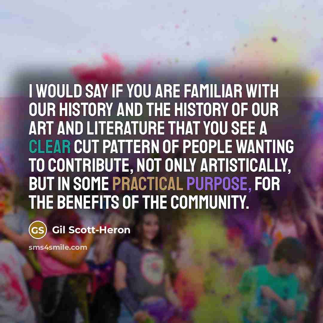 “I would say if you are familiar with our history…” quote by Gil Scott-Heron