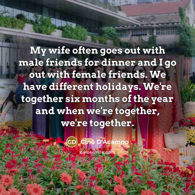 “My wife often goes out with male friends for dinner…” quote by Gino D'Acampo