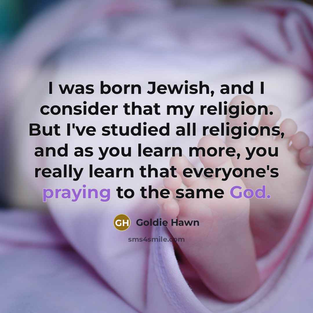 “I was born Jewish, and I consider that my religion.…” quote by Goldie Hawn