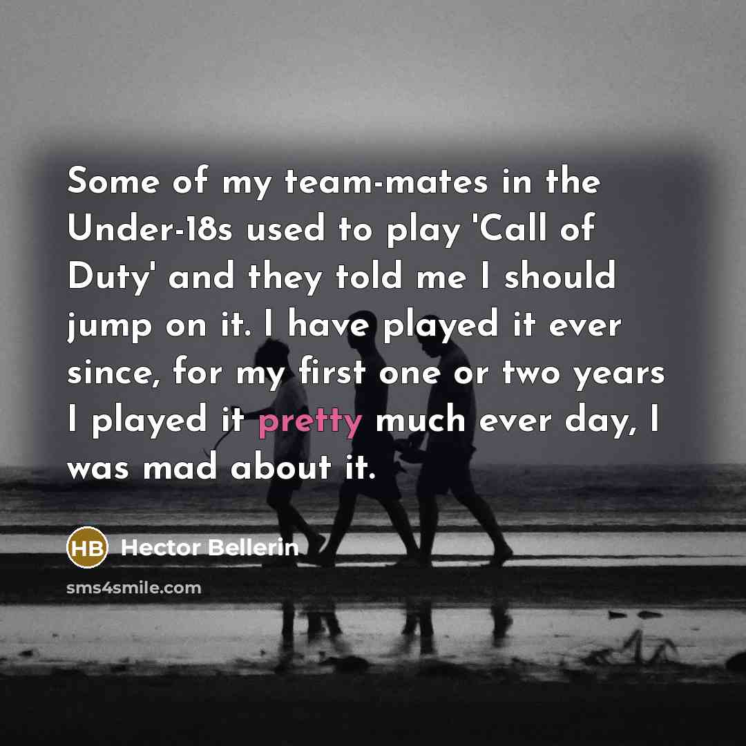 “Some of my team-mates in the Under-18s used to play…” quote by Hector Bellerin