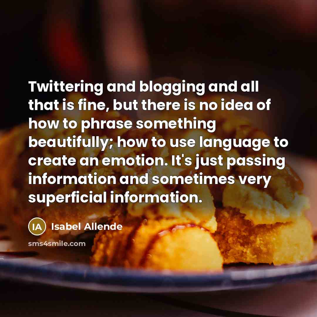 “Twittering and blogging and all that is fine, but there…” quote by Isabel Allende