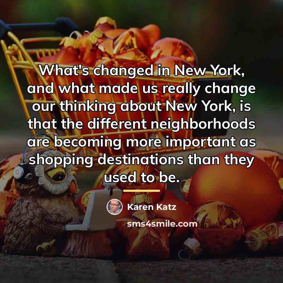“What's changed in New York, and what made us really…” quote by Karen Katz