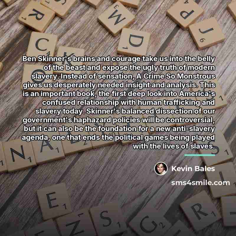 “Ben Skinner's brains and courage take us into the belly…” quote by Kevin Bales