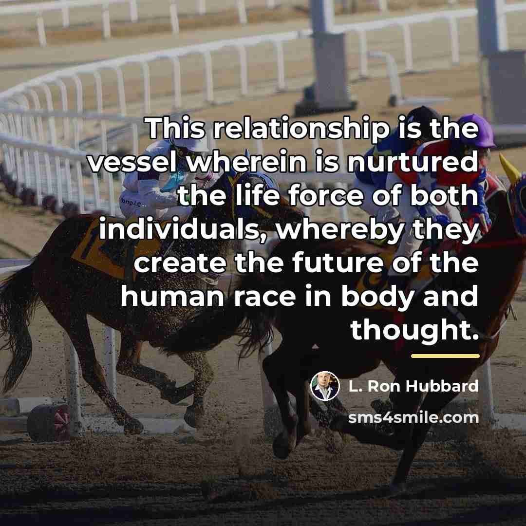 “This relationship is the vessel wherein is nurtured the life…” quote by L. Ron Hubbard