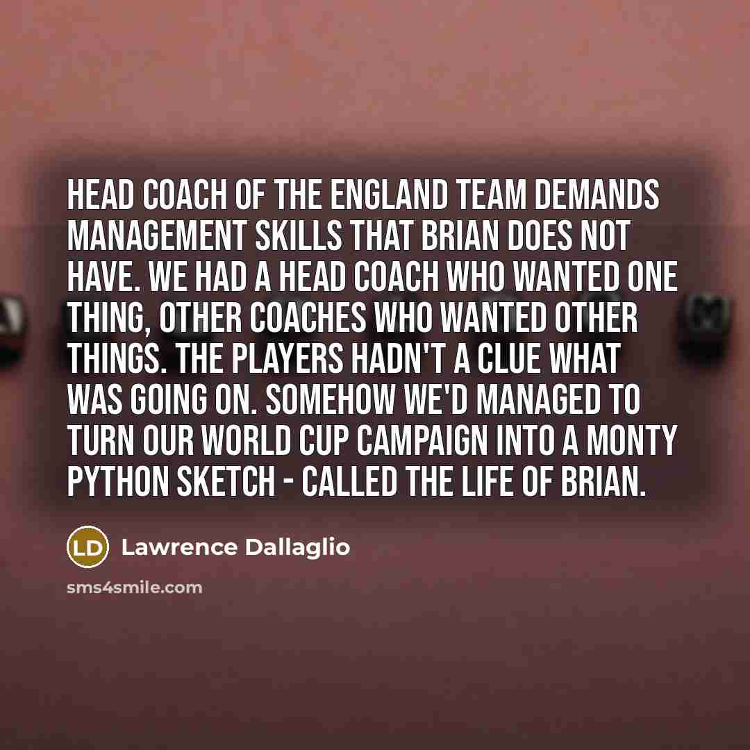 “Head coach of the England team demands management skills that…” quote by Lawrence Dallaglio