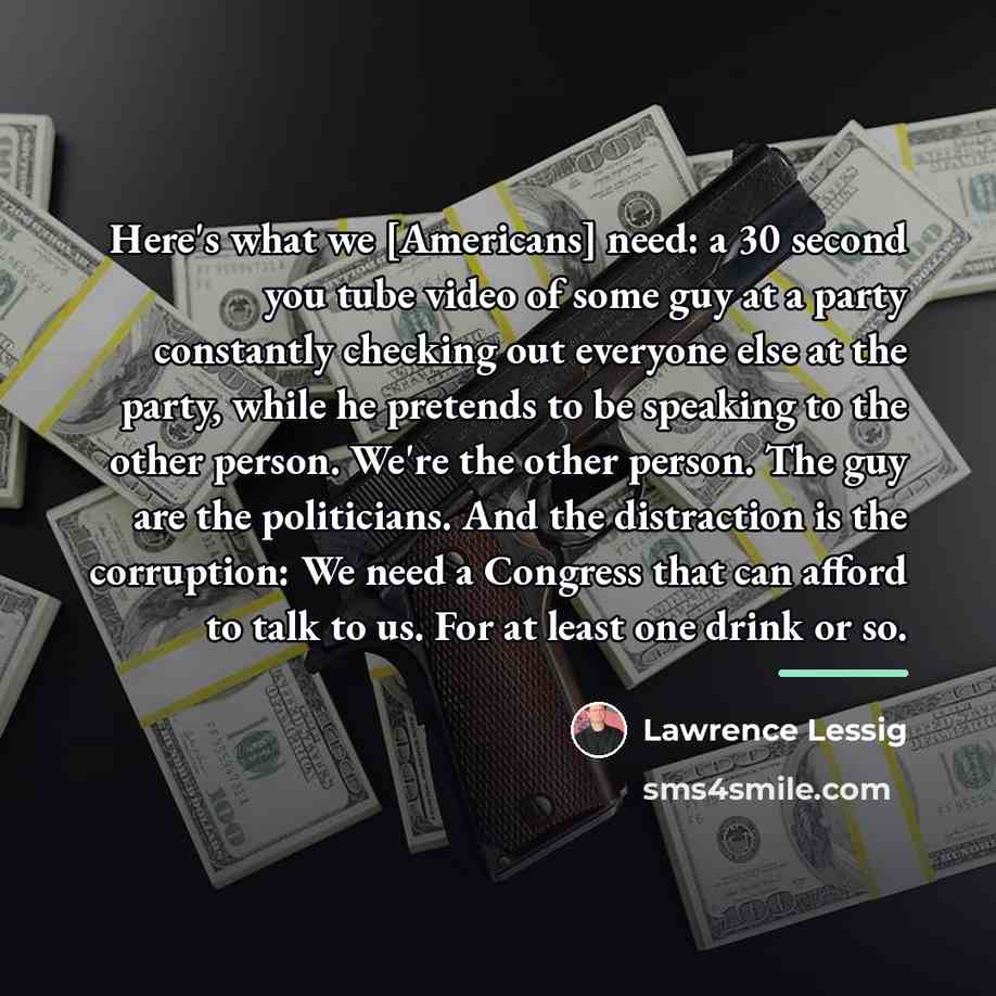 “Here's what we [Americans] need: a 30 second you tube…” quote by Lawrence Lessig