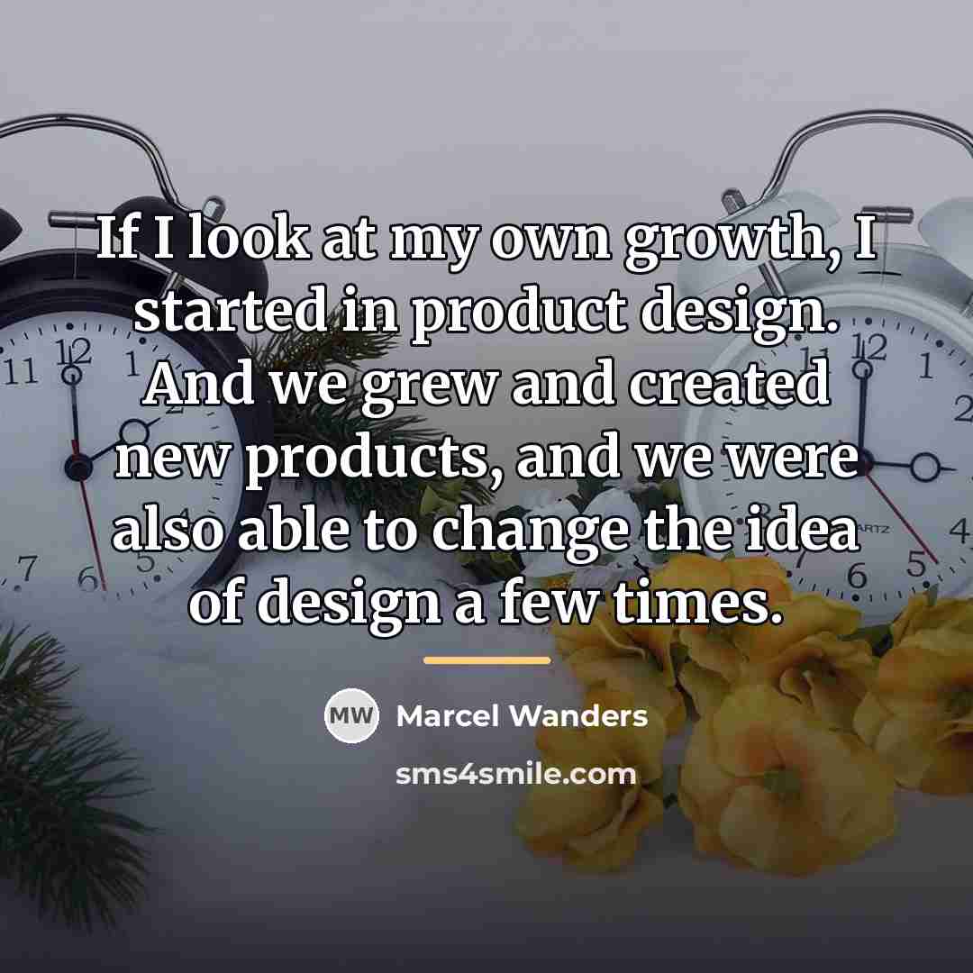 “If I look at my own growth, I started in…” quote by Marcel Wanders