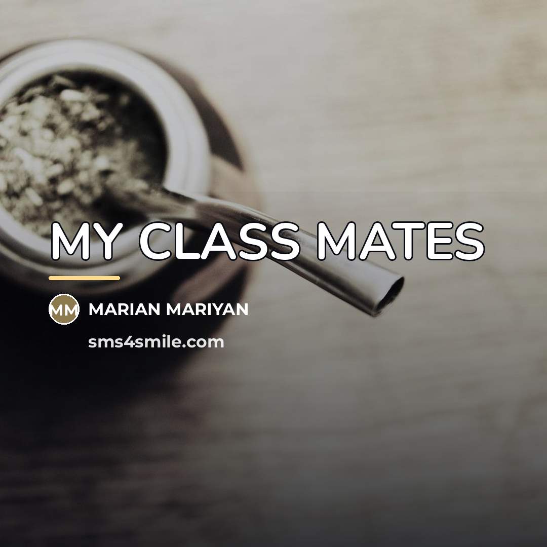“MY CLASS MATES…” quote by Marian Mariyan