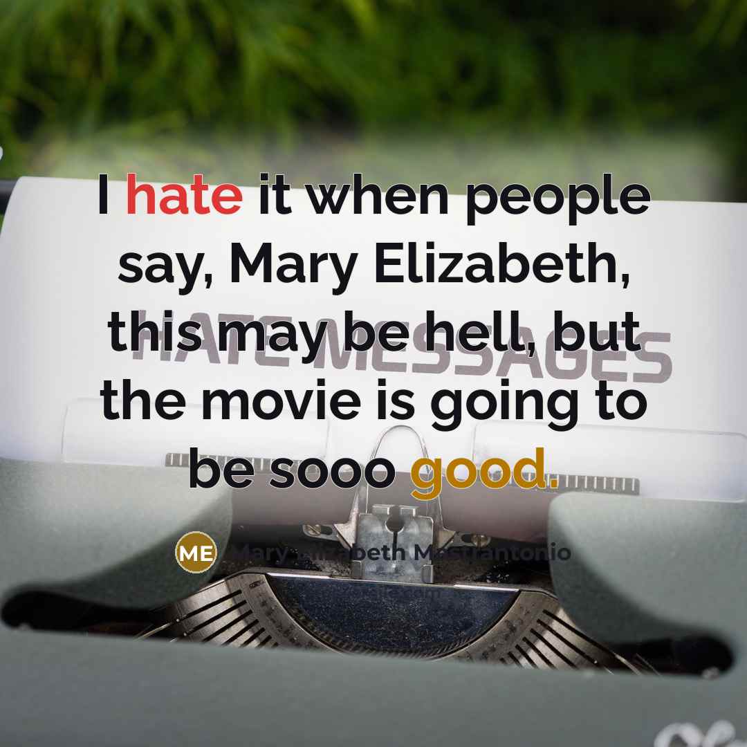 “I hate it when people say, Mary Elizabeth, this may…” quote by Mary Elizabeth Mastrantonio