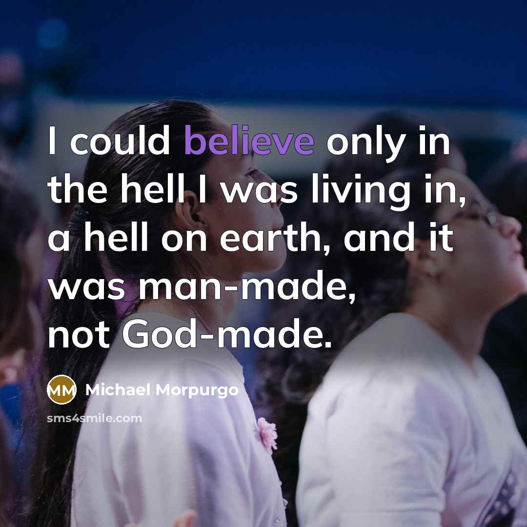 “I could believe only in the hell I was living…” quote by Michael Morpurgo