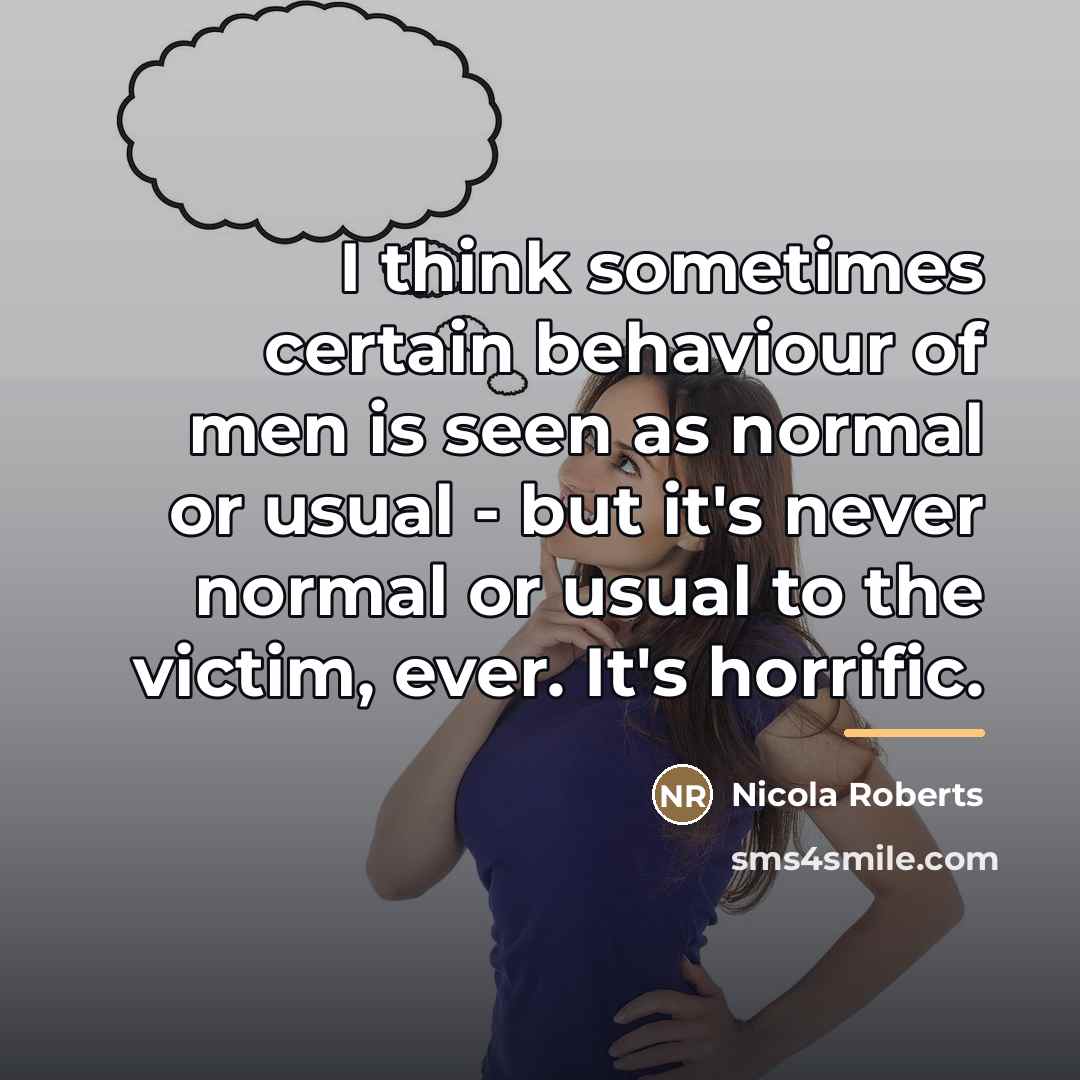 “I think sometimes certain behaviour of men is seen as…” quote by Nicola Roberts
