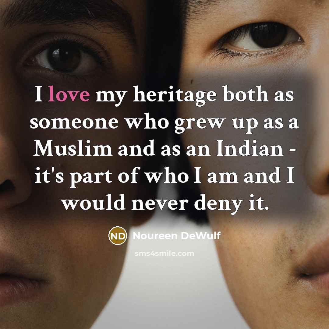 “I love my heritage both as someone who grew up…” quote by Noureen DeWulf