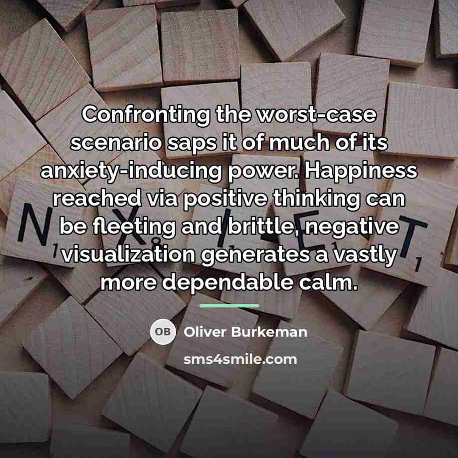 “Confronting the worst-case scenario saps it of much of its…” quote by Oliver Burkeman