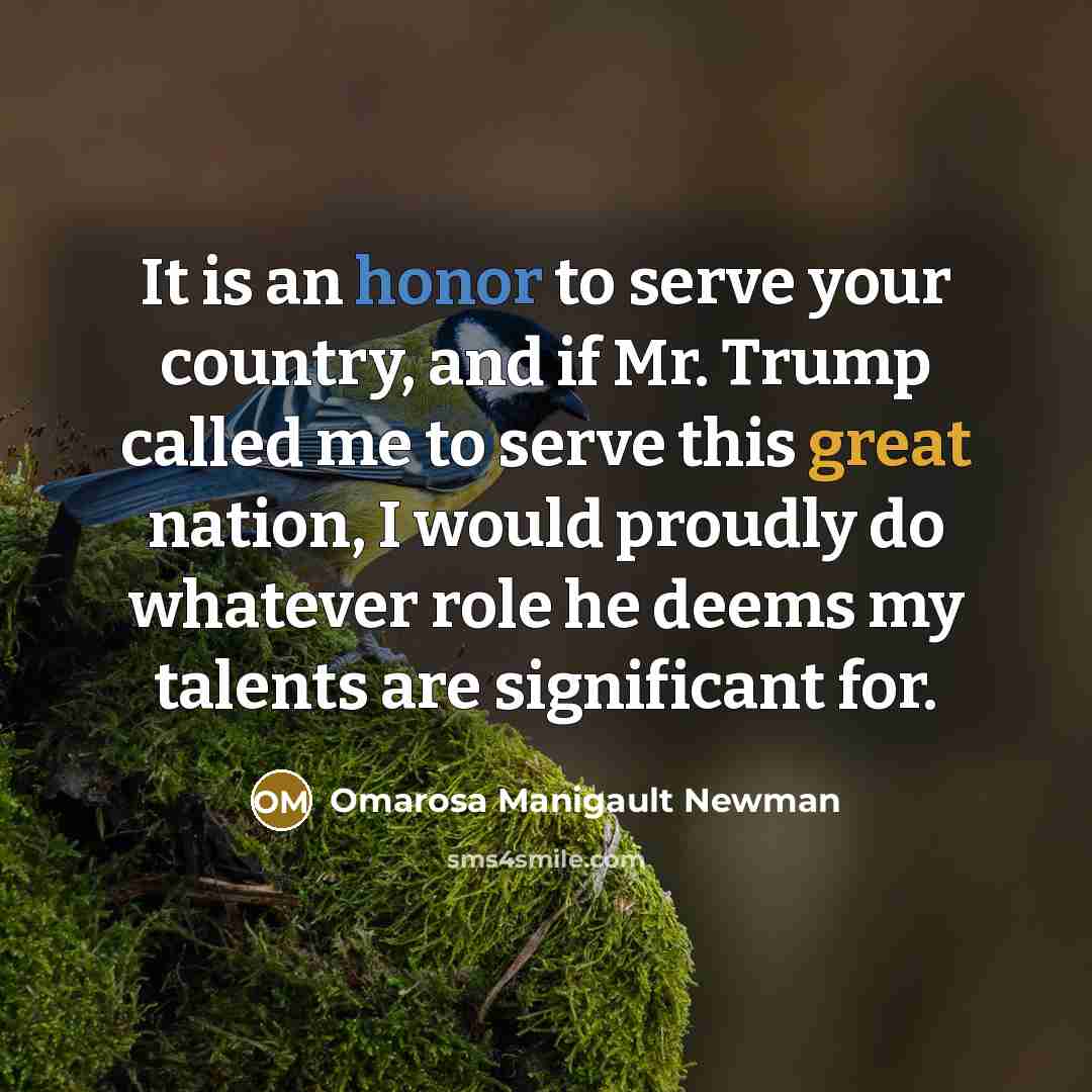 “It is an honor to serve your country, and if…” quote by Omarosa Manigault Newman