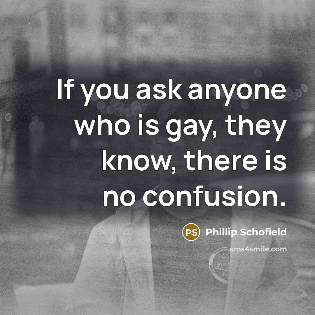 “If you ask anyone who is gay, they know, there…” quote by Phillip Schofield