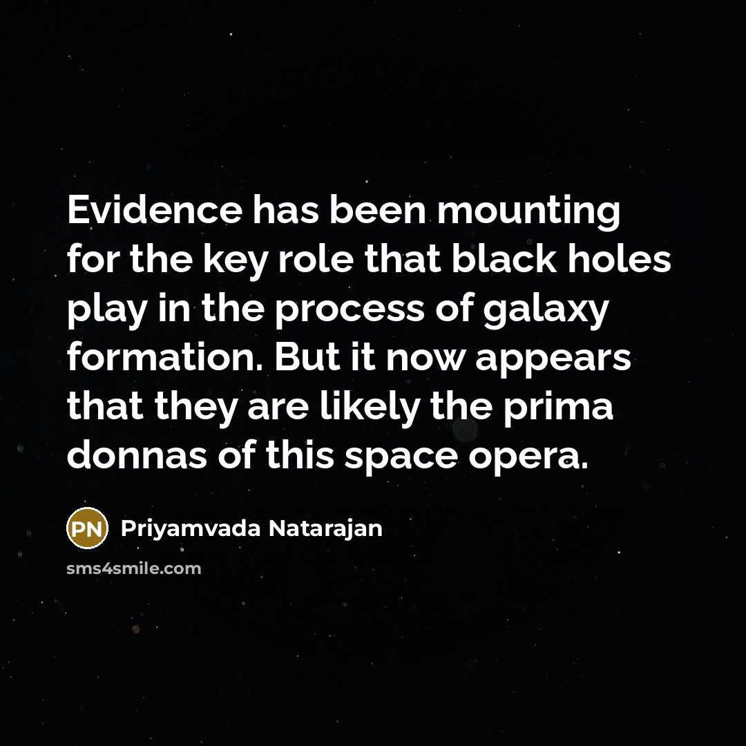 “Evidence has been mounting for the key role that black…” quote by Priyamvada Natarajan