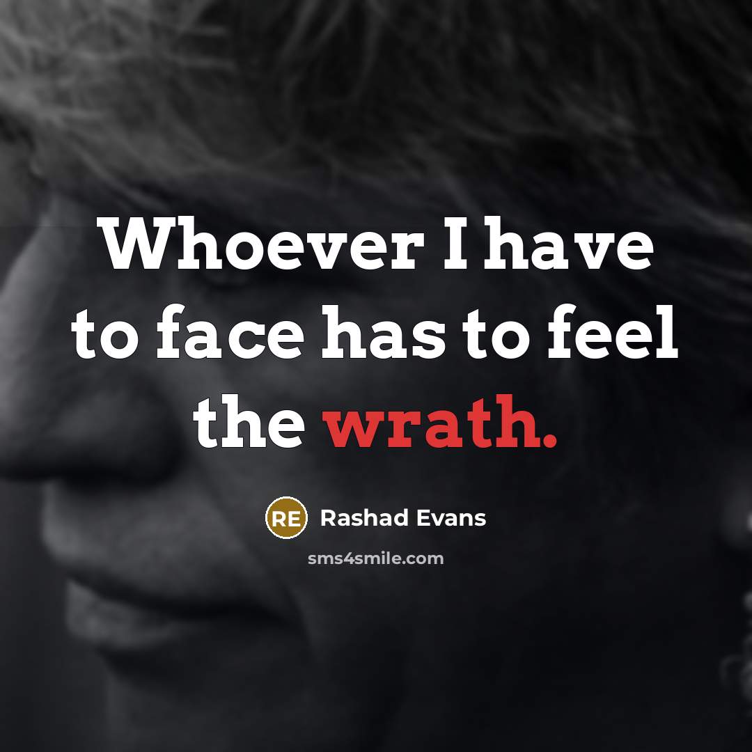 “Whoever I have to face has to feel the wrath.…” quote by Rashad Evans